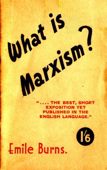What Is Marxism? by Emile Burns 1939