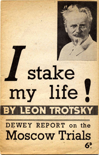 Leon Trotsky: I Stake My Life!
