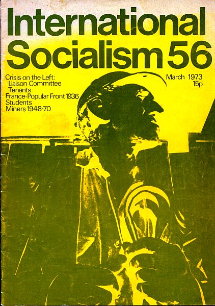 International Socialism (1st Series), No.56 (March 1973)